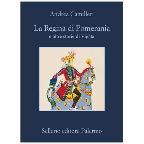 Andrea Camilleri - La Regina Di Pomerania E Altre Storie Di Vigàta - Foto 1