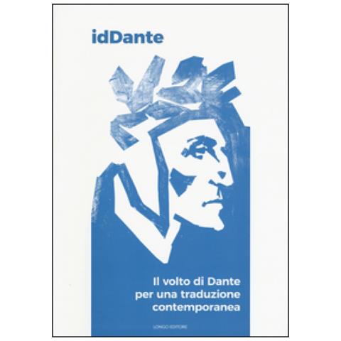IdDante. Il volto di Dante per una traduzione contemporanea. Ediz. italiana e inglese - Foto 2