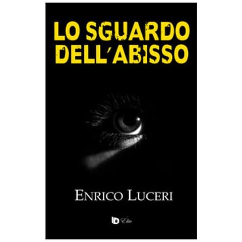 Enrico Luceri - Lo Sguardo Dell'abisso - Foto 1