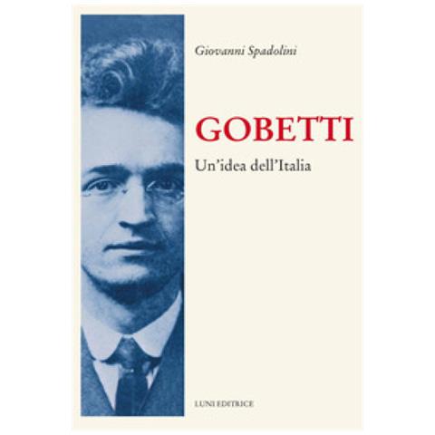 Giovanni Spadolini - Gobetti. Un'idea Dell'italia - Foto 1