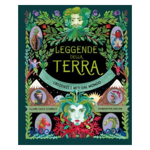 Claire Cock-Starkey - Leggende della Terra. Ediz. a colori - Foto 1