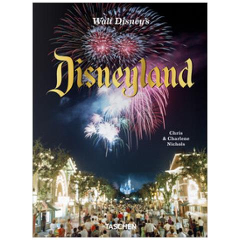Chris Nichols - Walt Disney’s Disneyland. Ediz. inglese - Foto 1