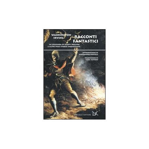 Washington Irving - Racconti fantastici. La leggenda di Sleepy Hollow e altre dieci storie inquietanti - Foto 2