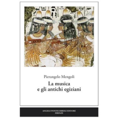 Pierangelo Mengoli - La Musica E Gli Antichi Egiziani - Foto 1