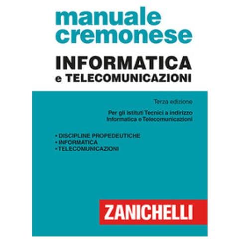 Antonino Liberatore, Onelio Bertazioli, Marco L. Ferrario - Manuale Cremonese Di Informatica E Telecomunicazioni - Foto 1