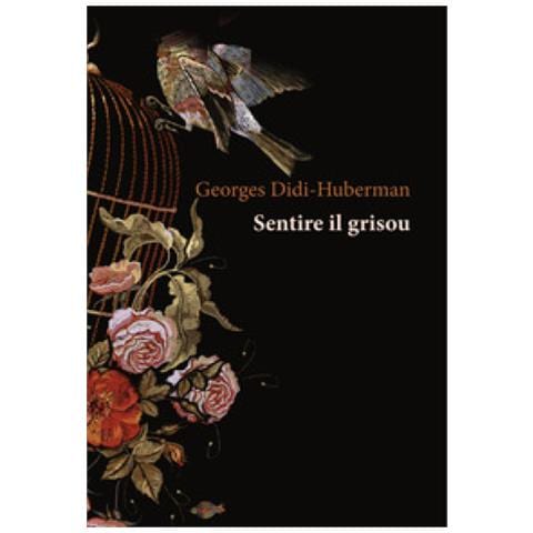 Georges Didi-Huberman - Sentire il grisou - Foto 1