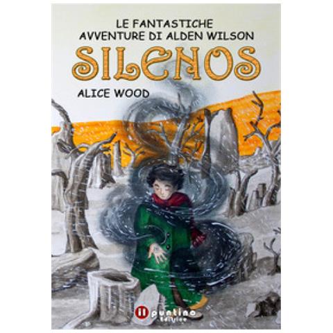 Alice Wood - Silenos. Le Fantastiche Avventure Di Alden Wilson - Foto 1