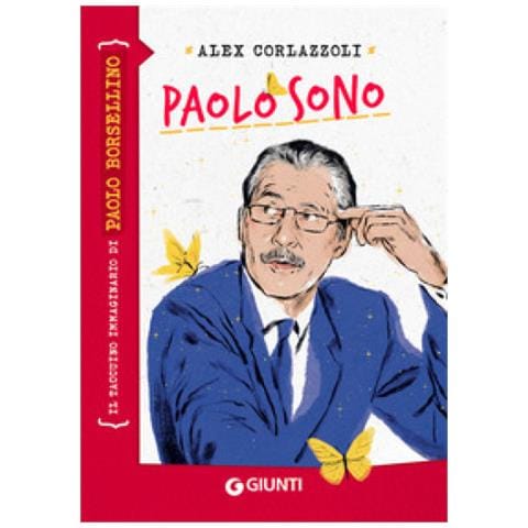 Alex Corlazzoli - Paolo Sono. Il Taccuino Immaginario Di Paolo Borsellino - Foto 1