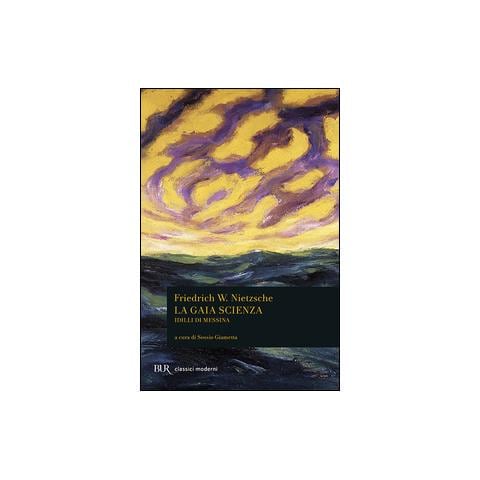 Friedrich Nietzsche - La gaia scienza-Idilli di Messina - Foto 3