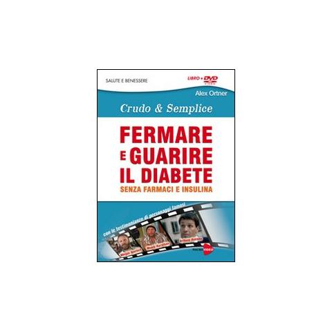 Fermare e guarire il diabete senza farmaci e insulina. Crudo e semplica. DVD. Con libro - Foto 1