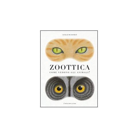 Guillaume Duprat - Zoottica. Come vedono gli animali? - Foto 1