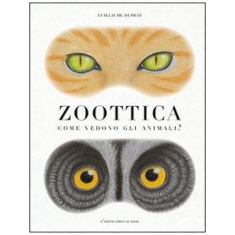 Guillaume Duprat - Zoottica. Come vedono gli animali? - Foto 2