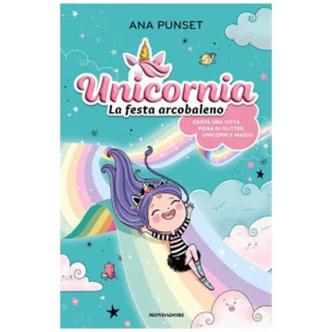 Ana Punset - Unicornia. La Festa Arcobaleno. Ediz. A Colori - Foto 1