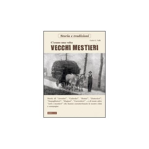 Carlo G. Valli - C'erano una volta i vecchi mestieri - Foto 1