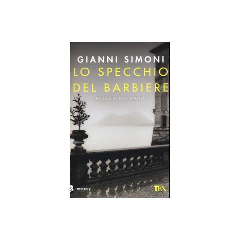 Gianni Simoni - Lo specchio del barbiere. Un caso di Petri e Miceli - Foto 1