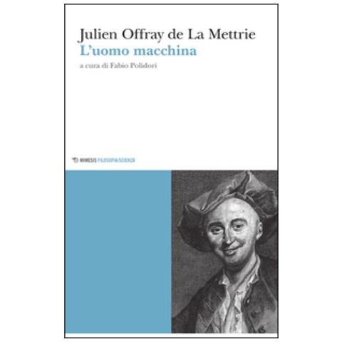 Julien O. de La Mettrie - L'uomo macchina - Foto 2