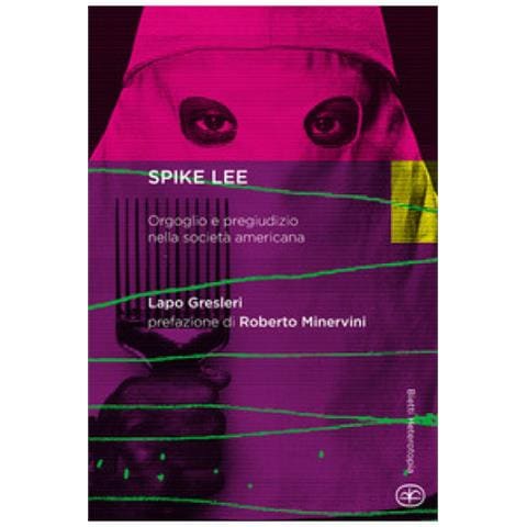 Lapo Gresleri - Spike Lee. Orgoglio E Pregiudizio - Disponibile dal 24/10/2018 - Foto 2