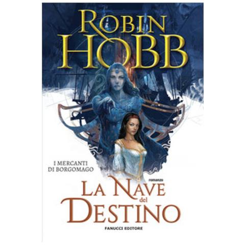 Robin Hobb - La Nave Del Destino. I Mercanti Di Borgomago. Vol. 3 - Foto 1