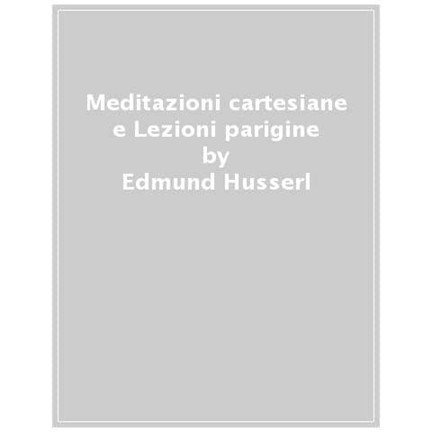 Edmund Husserl - Meditazioni Cartesiane E Lezioni Parigine - Foto 1