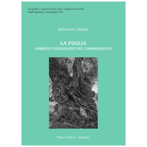 Rosalina Grumo - La Puglia. Ambienti Geografici Nel Cambiamento - Foto 1