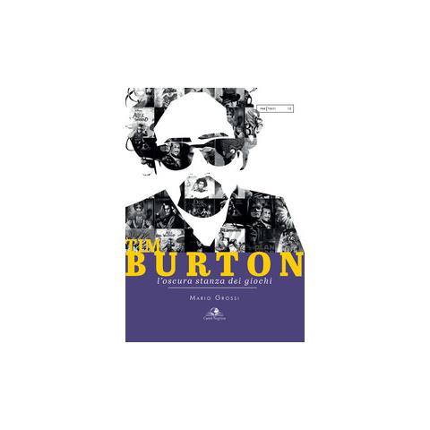Mario Grossi - Tim Burton. L'oscura stanza dei giochi - Foto 1