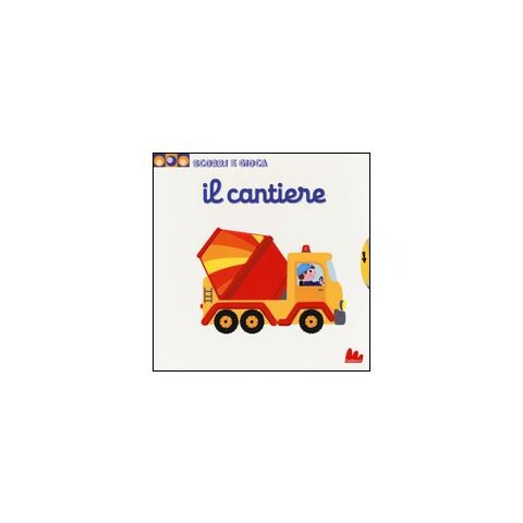 Nathalie Choux - Il cantiere. Scorri e gioca. Ediz. illustrata - Foto 1