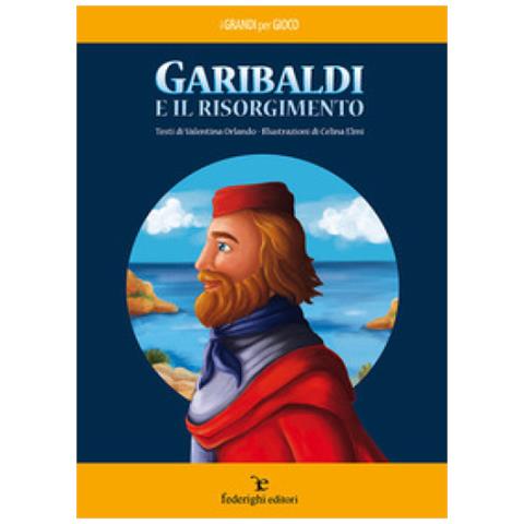 Valentina Orlando - Garibaldi E Il Risorgimento - Foto 1