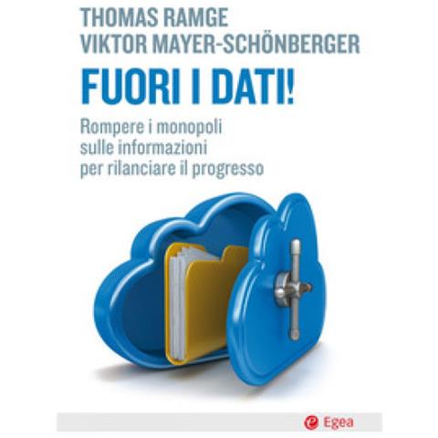 Thomas Ramge - Fuori i dati! Rompere i monopoli sulle informazioni per rilanciare il progresso - Foto 1