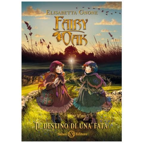 Elisabetta Gnone - Il Destino Di Una Fata. Fairy Oak - Foto 1