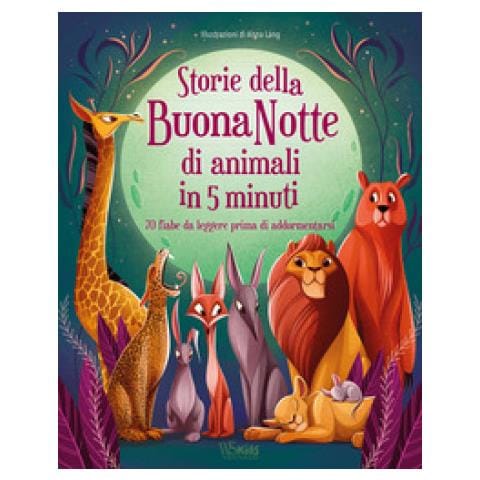 Anna Láng - Storie della buonanotte di animali in 5 minuti. 70 fiabe da leggere prima di addormentarsi. Ediz. a colori - Foto 1