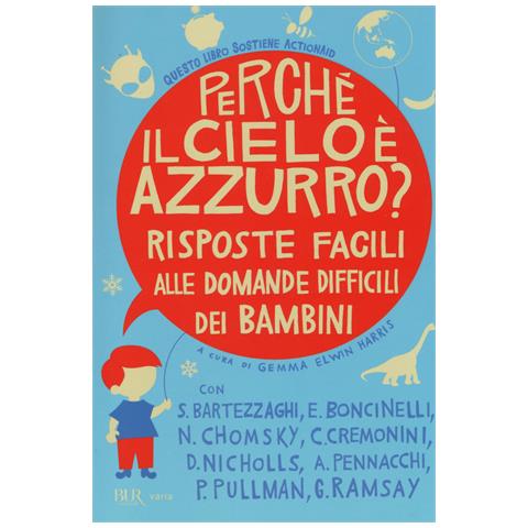 G. E. Harris - Perché il cielo è azzurro? Risposte facili alle domande difficili dei bambini - Foto 1