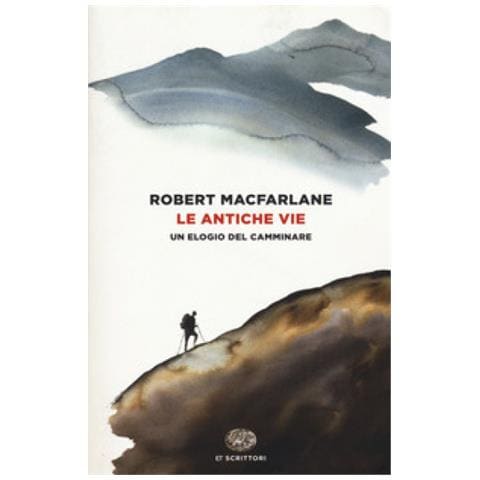 Robert Macfarlane - Le antiche vie. Un elogio del camminare - Foto 1