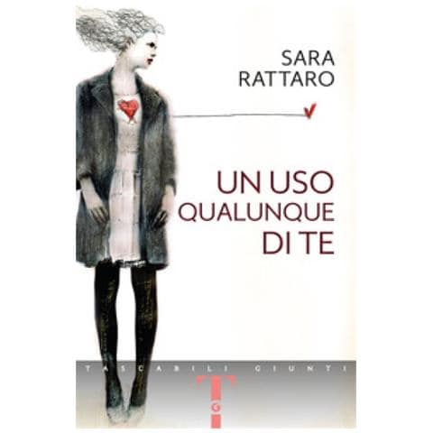 Sara Rattaro - Un Uso Qualunque Di Te - Foto 1