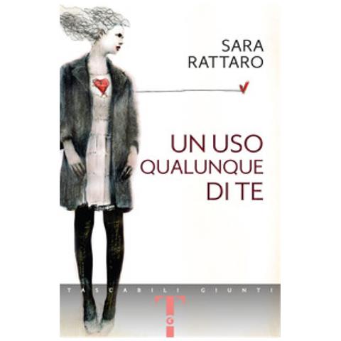 Sara Rattaro - Un Uso Qualunque Di Te - Foto 2