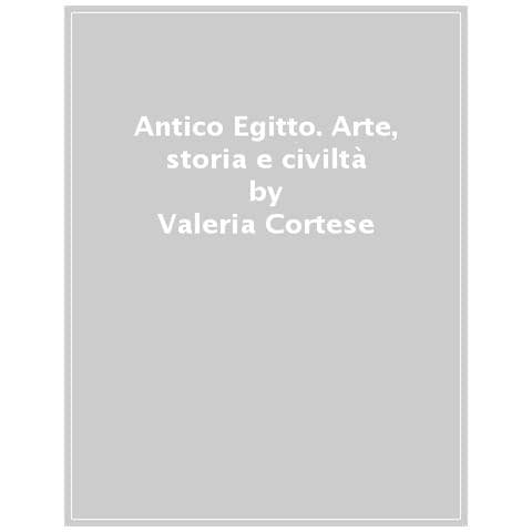 Valeria Cortese - Antico Egitto. Arte, storia e civiltà. Ediz. a colori - Foto 1