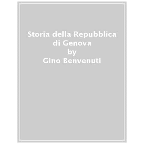 Gino Benvenuti - Storia Della Repubblica Di Genova - Foto 1