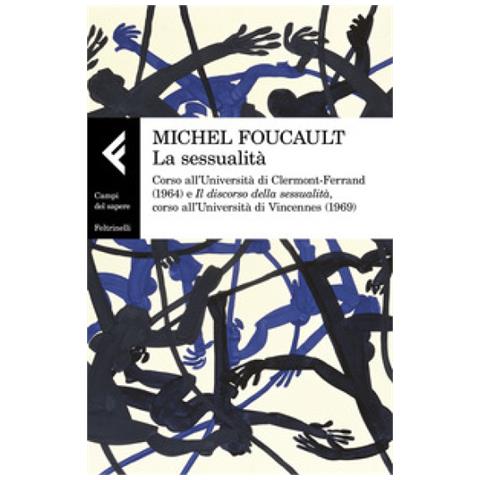 Michel Foucault - La Sessualità. Corso All'università Di Clermont-ferrand (1964) E Il Discorso Della Sessualità, Corso All'università Di Vincennes (1969)  - Foto 1