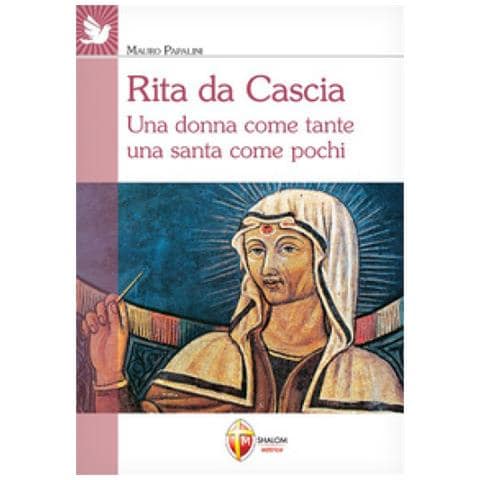 Mauro Papalini - Rita Da Cascia. Una Donna Come Tante Una Santa Come Pochi - Foto 1