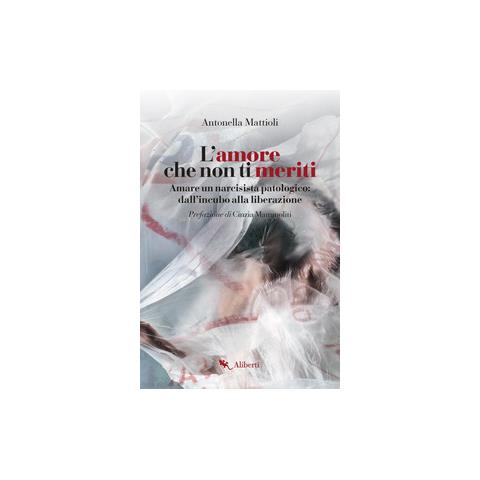Antonella Mattioli - L'Amore Che Non Ti Meriti - Disponibile dal 30/09/2018 - Foto 3