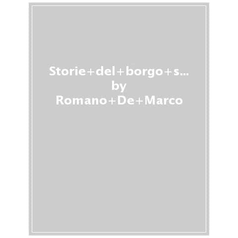 Romano De Marco - Storie Del Borgo Senza Tempo. Nel Paese Del Cacciatore Di Anime - Foto 1