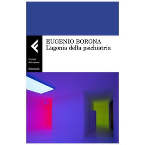 Eugenio Borgna - L'agonia Della Psichiatria - Foto 1