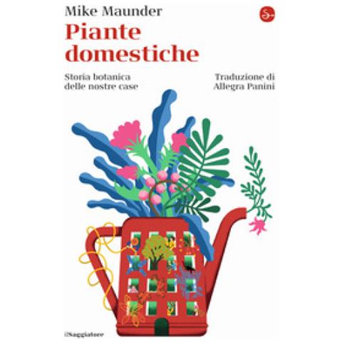 Mike Maunder - Piante Domestiche. Storia Botanica Delle Nostre Case - Foto 1