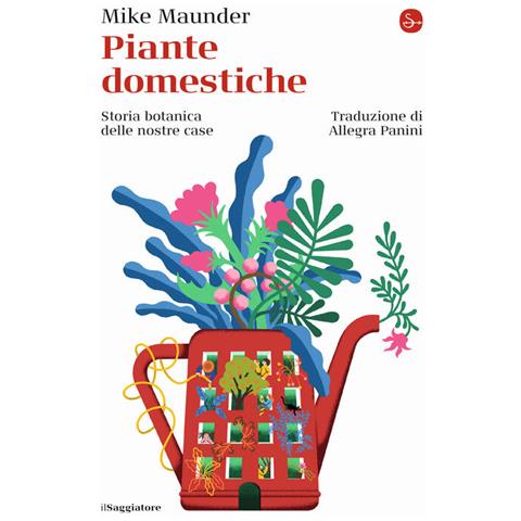 Mike Maunder - Piante Domestiche. Storia Botanica Delle Nostre Case - Foto 2