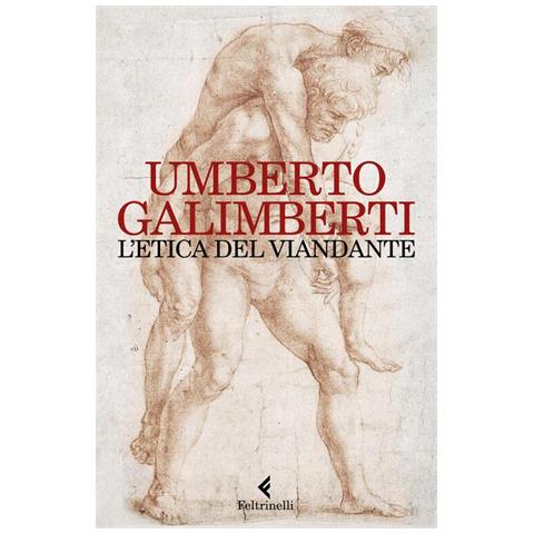 Umberto Galimberti - L'etica del viandante - Foto 1
