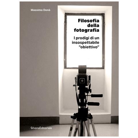 Massimo Donà - Filosofia della fotografia. I prodigi di un insospettabile «obiettivo» - Foto 1