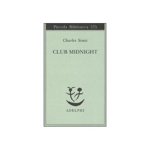 Charles Simic - Club Midnight. Testo inglese a fronte - Foto 1