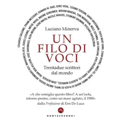 Luciano Minerva - Un Filo Di Voci. Trentadue Scrittori Dal Mondo - Foto 1