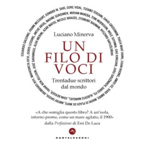 Luciano Minerva - Un Filo Di Voci. Trentadue Scrittori Dal Mondo - Foto 2