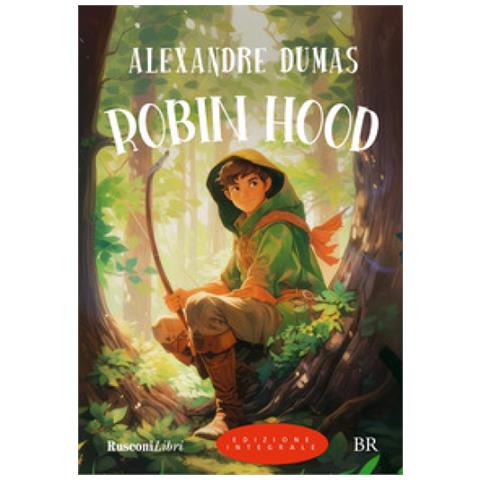 Alexandre Dumas - Robin Hooh. Ediz. Integrale - Foto 1