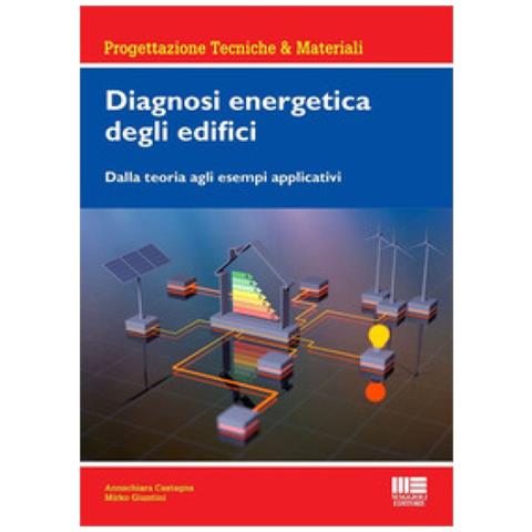 Annachiara Castagna - Diagnosi energetica degli edifici. Dalla teoria agli esempi applicativi - Foto 1